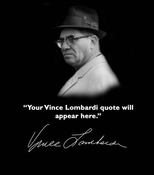 Vince Lombardi Jr Quotes Vince lombardi choose a quote