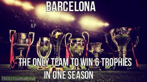 FC Barcelona - The only team to win 6 trophies in a season