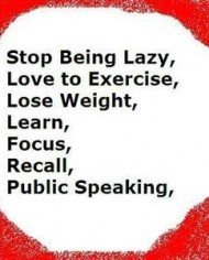 Stop Being Lazy, Love To Exercise, Lose Weight, Learn, Focus, Recall ...