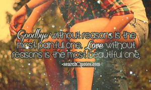 Goodbye Love Quotes For Her Goodbye without reasons is the