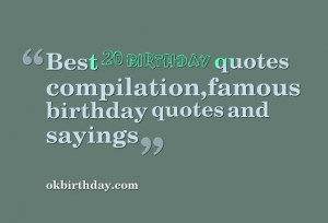 Best 20 birthday quotes compilation,famous birthday quotes and sayings