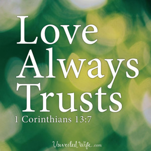 Love Always Trusts Why is trust such an easy concept, but such a hard ...