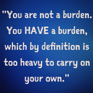 quotes potential quotes inner voice quotes you are not a burden you ...