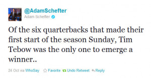 ... Sunday, Tim Tebow was the only one to emerge a winner.. Adam Schefter