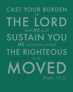 Cast Your Burden on the Lord and He Will Sustain You