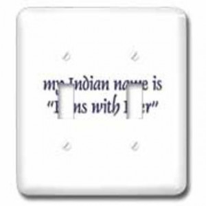 Quotes And Sayings - My Indian name is Runs with Beer - Light Switch ...
