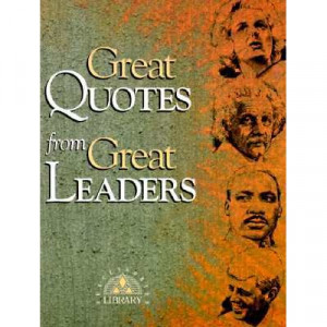Download Great Quotes from Great Leaders (Great Quotes Series) - Peggy ...