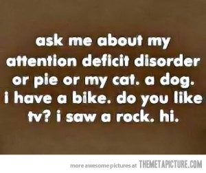 Funny photos funny attention deficit disorder