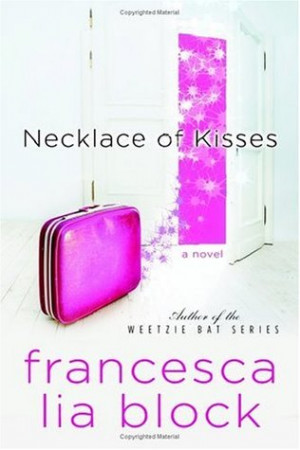 ... by marking “Necklace of Kisses (Weetzie Bat, #6)” as Want to Read