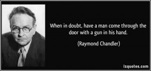 When in doubt, have a man come through the door with a gun in his hand ...