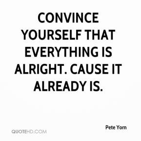 Pete Yorn - Convince yourself that everything is alright. Cause it ...