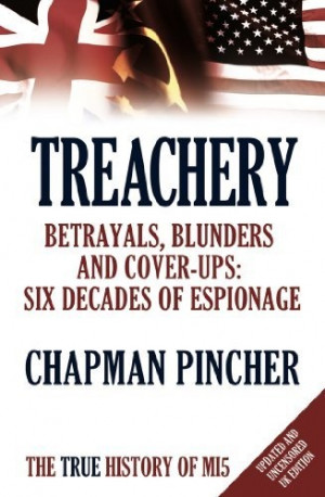 Treachery: Betrayals, Blunders and Cover-Ups: Six Decades of Espionage ...