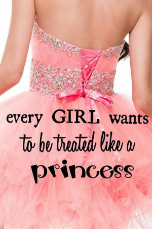 Every girl wants to be treated like a princess, quotes, pink