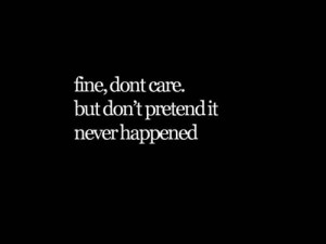 upset with lie don t lie where you stand don t care