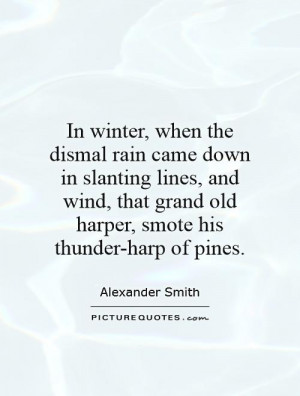 In winter, when the dismal rain came down in slanting lines, and wind ...