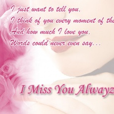 ... How Much I Love You,Words Could Never Ever Say… I Miss You Alwayz