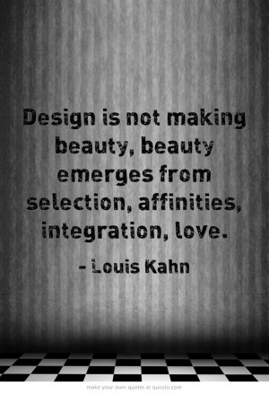 Louis Kahn's comment about the essence of #homedecor is absolutely ...