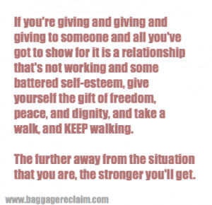 If you're giving and giving and giving to someone and all you've got ...