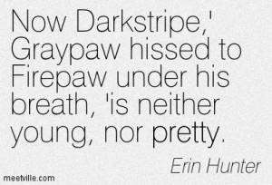 ... -Erin-Hunter-humor-pretty-Meetville-Quotes-156966.jpg 403×275 pixels