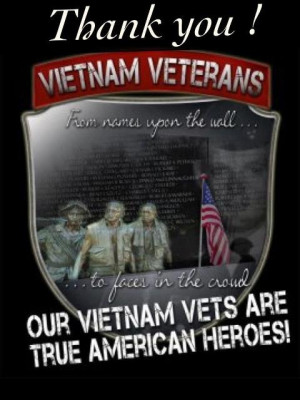 Vietnam Veterans hold a very special place in my heart. Especially my ...