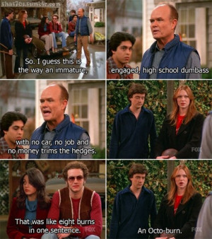 That '70s Show quote - Octo-burn