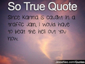 Back > Quotes For > Quotes About Karma In Relationships