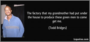 More Todd Bridges Quotes