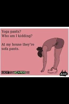 Yoga pants More