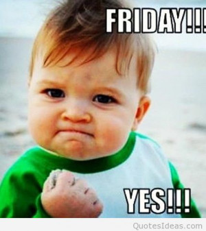 Have a happy friday quotes, sayings, with pics wallpapers hd