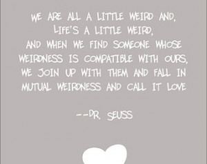 Dr. Seuss Card - Weird Love Quote