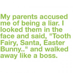 My parents accused me of being a liar...