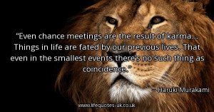 Haruki Murakami Quotes - Even chance meetings... - Life Quotes