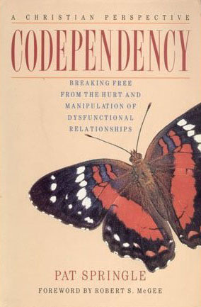 Codependency: Breaking Free from the Hurt and Manipulation of ...