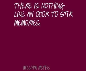 William McFee There is nothing like an odor to stir Quote
