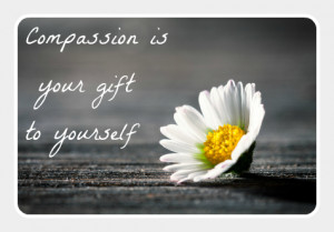 Be compassionate towards yourself and others