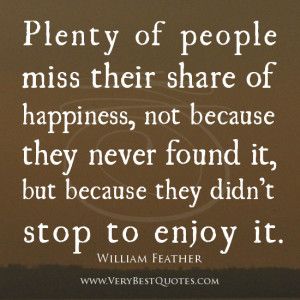 enjoying-life-quotes-happiness-quotes-slow-down-and-enjoy-life-quotes ...