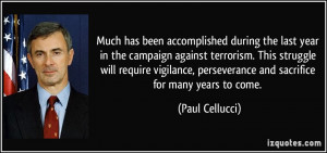 ... vigilance, perseverance and sacrifice for many years to come. - Paul