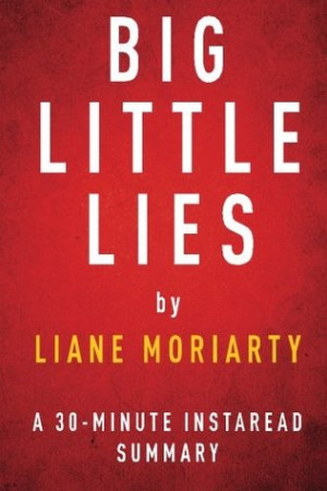 Start by marking “Big Little Lies by Liane Moriarty - A 30-minute ...