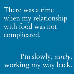 ... relationship with food and overcoming anorexia well into adulthood