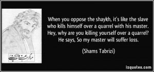 More Shams Tabrizi Quotes