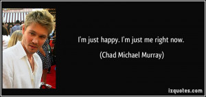 More Chad Michael Murray Quotes