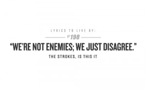 music quotes lyrics design submission the strokes LYRICS TO LIVE BY