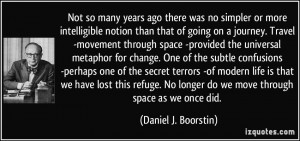 Not so many years ago there was no simpler or more intelligible notion ...