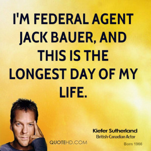 federal agent Jack Bauer, and this is the longest day of my life.