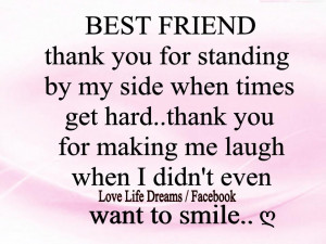 Best Friend... thank you for standing by my side when times get hard ...