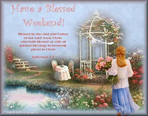 Have A Blessed Weekend!