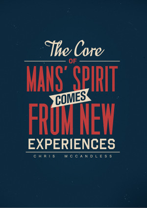 Poster> The core of man's spirit comes from new experiences #quote # ...