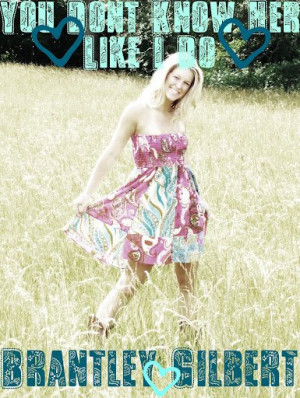 Country Music Quotes #Brantley gilbert