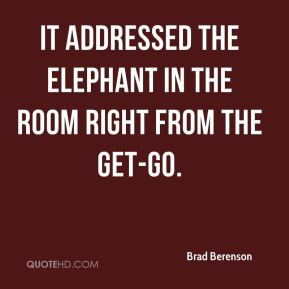 ... - It addressed the elephant in the room right from the get-go