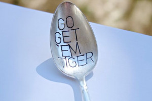 Go Get 'Em Tiger #Quote #Funny #Tiger #Spoon #Handstamped #gift # ...